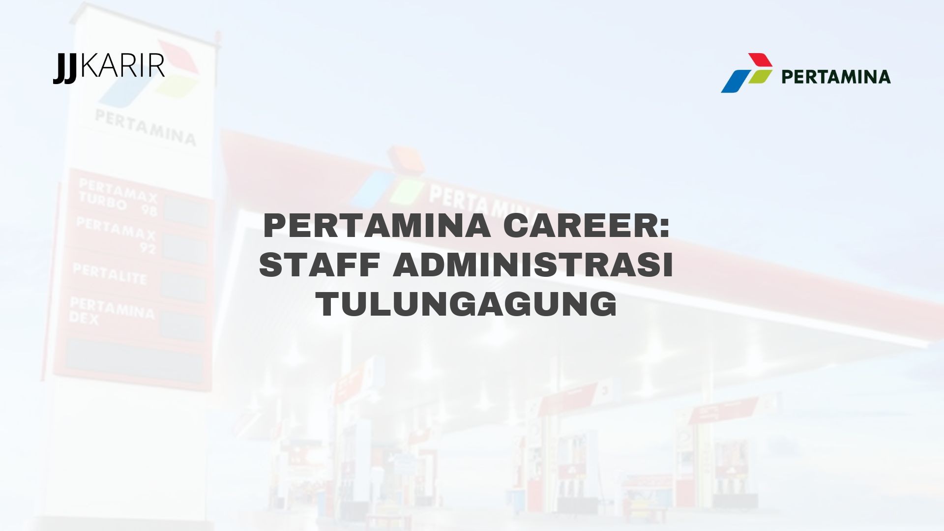 Pertamina Career: Staff Administrasi Tulungagung