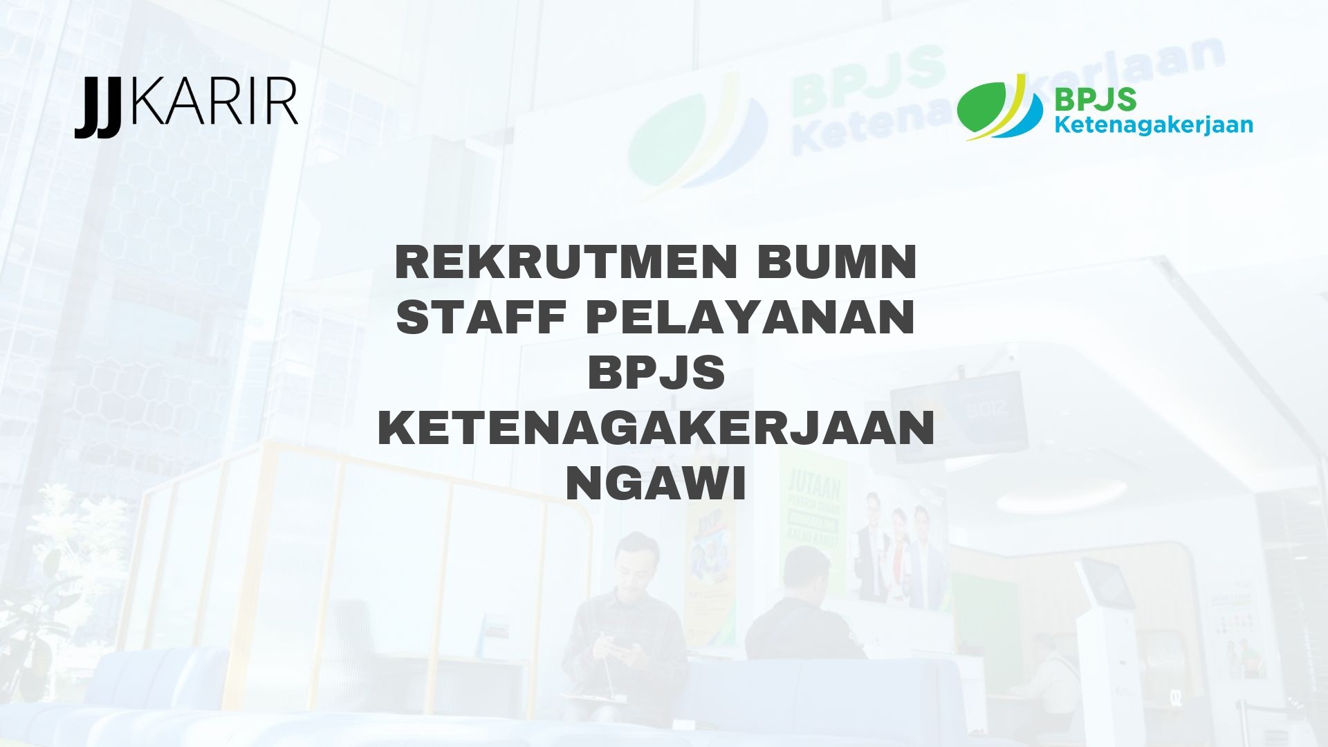 Rekrutmen BUMN Staff Pelayanan BPJS Ketenagakerjaan Ngawi