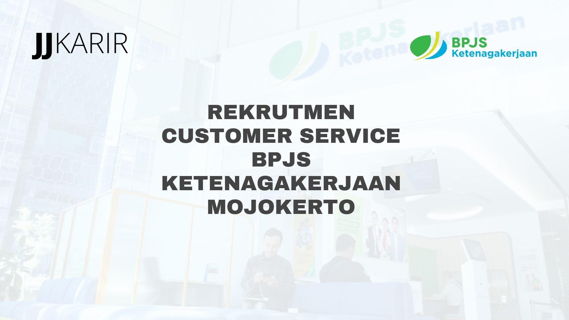 Rekrutmen Customer Service BPJS Ketenagakerjaan Mojokerto