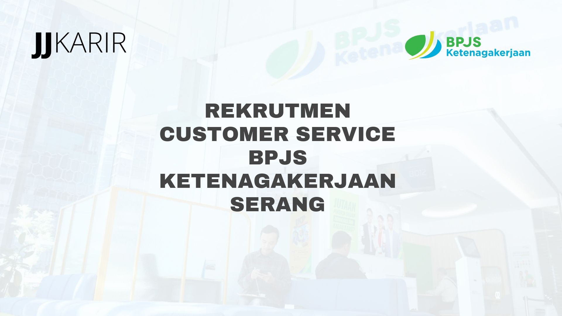 Rekrutmen Customer Service BPJS Ketenagakerjaan Serang