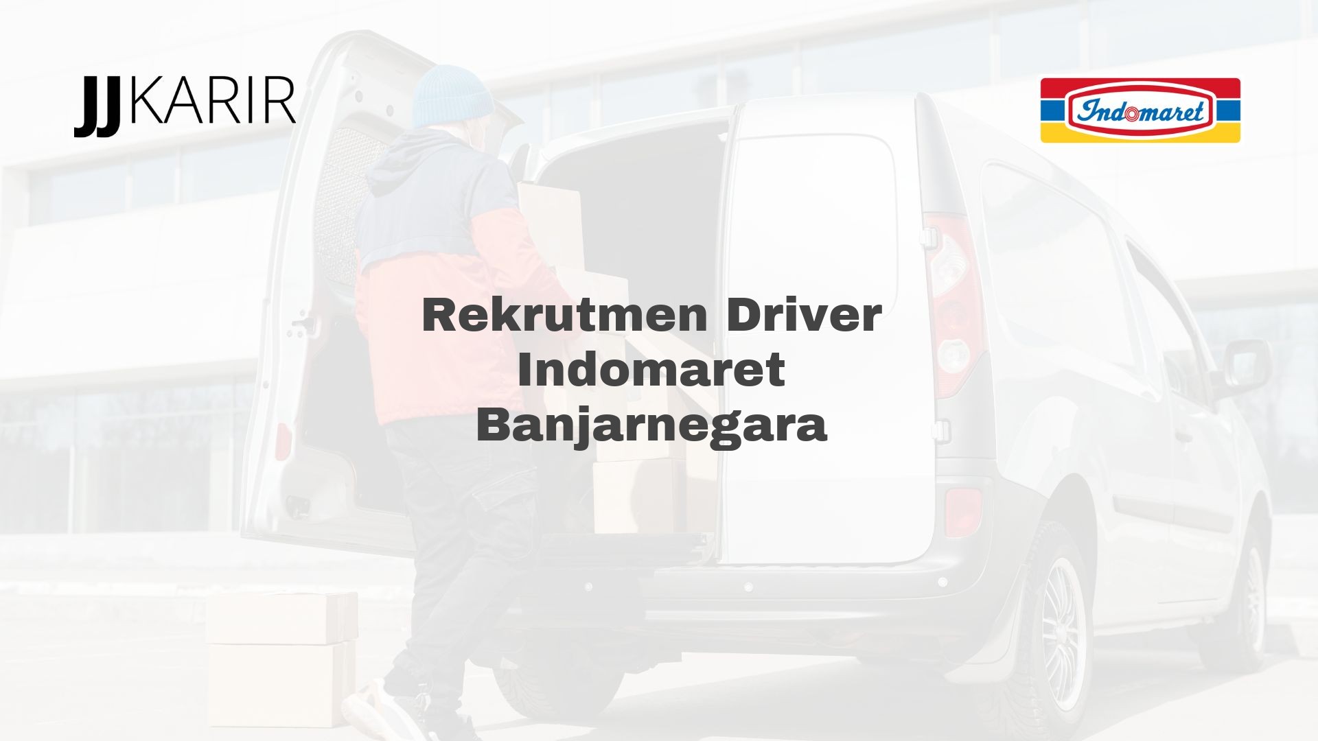 Rekrutmen Driver Indomaret Banjarnegara