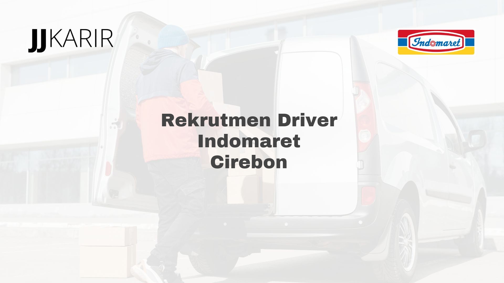 Rekrutmen Driver Indomaret Cirebon