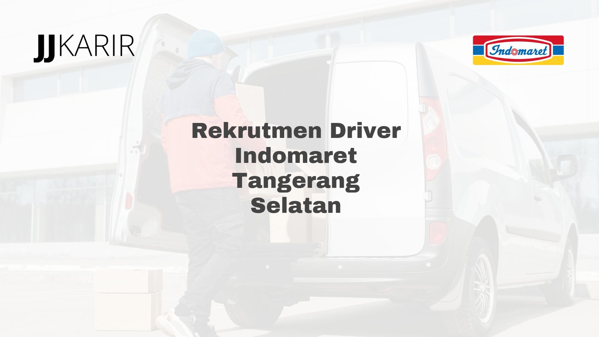 Rekrutmen Driver Indomaret Tangerang Selatan