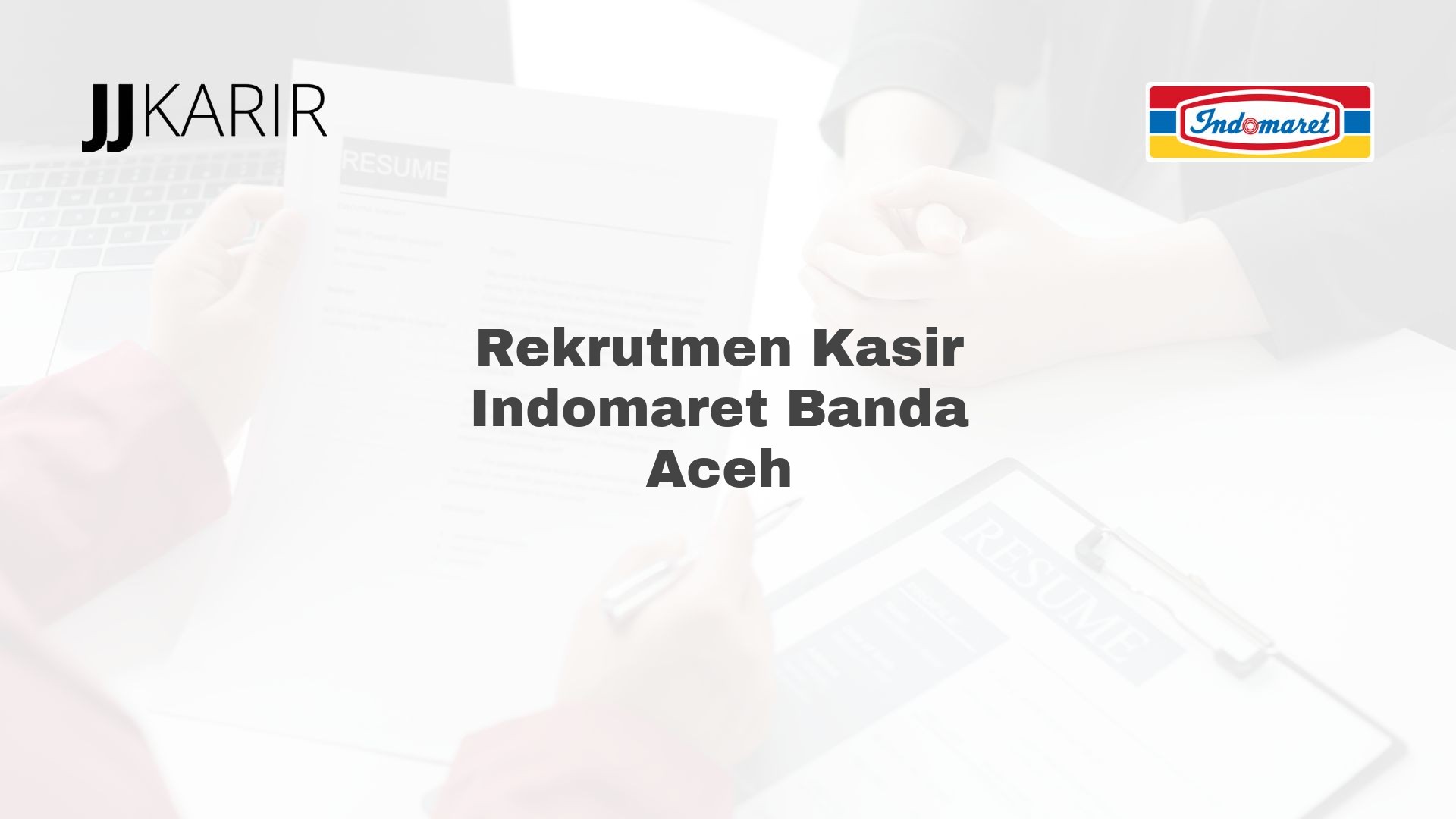 Rekrutmen Kasir Indomaret Banda Aceh