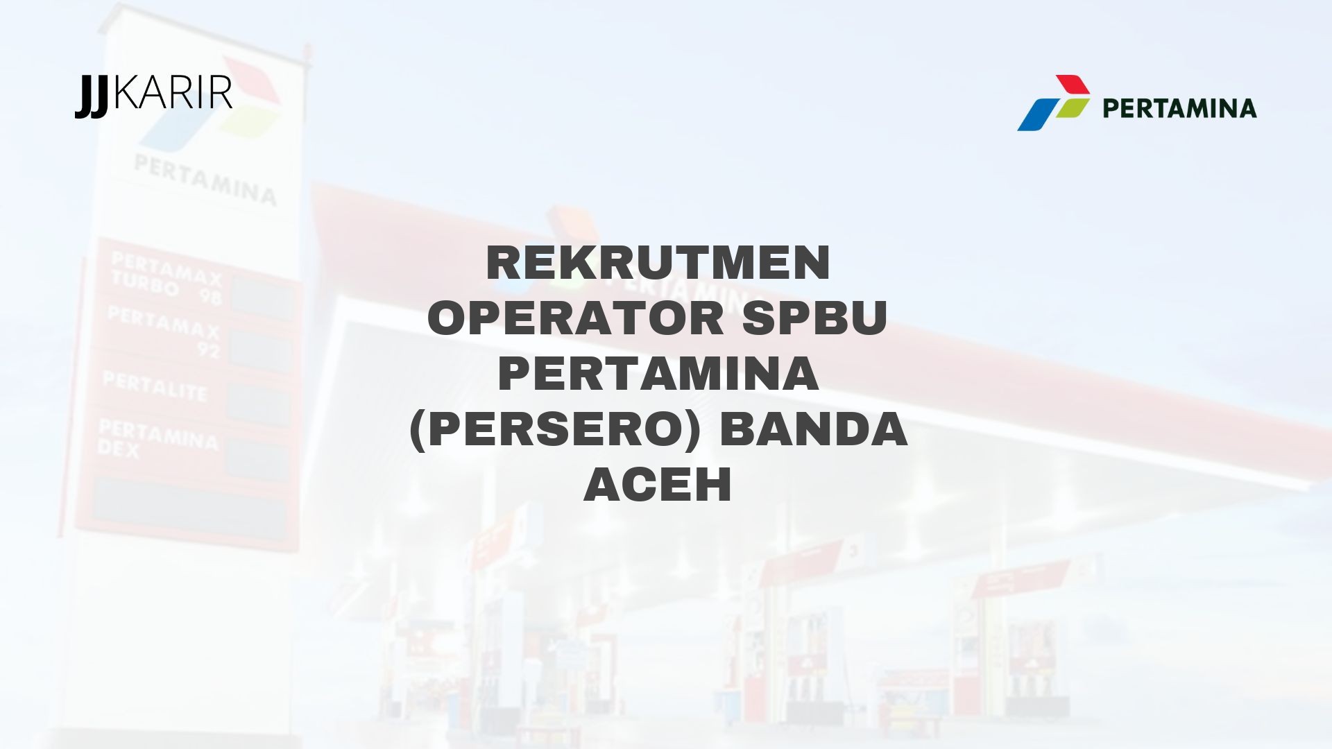 Rekrutmen Operator SPBU Pertamina (Persero) Banda Aceh