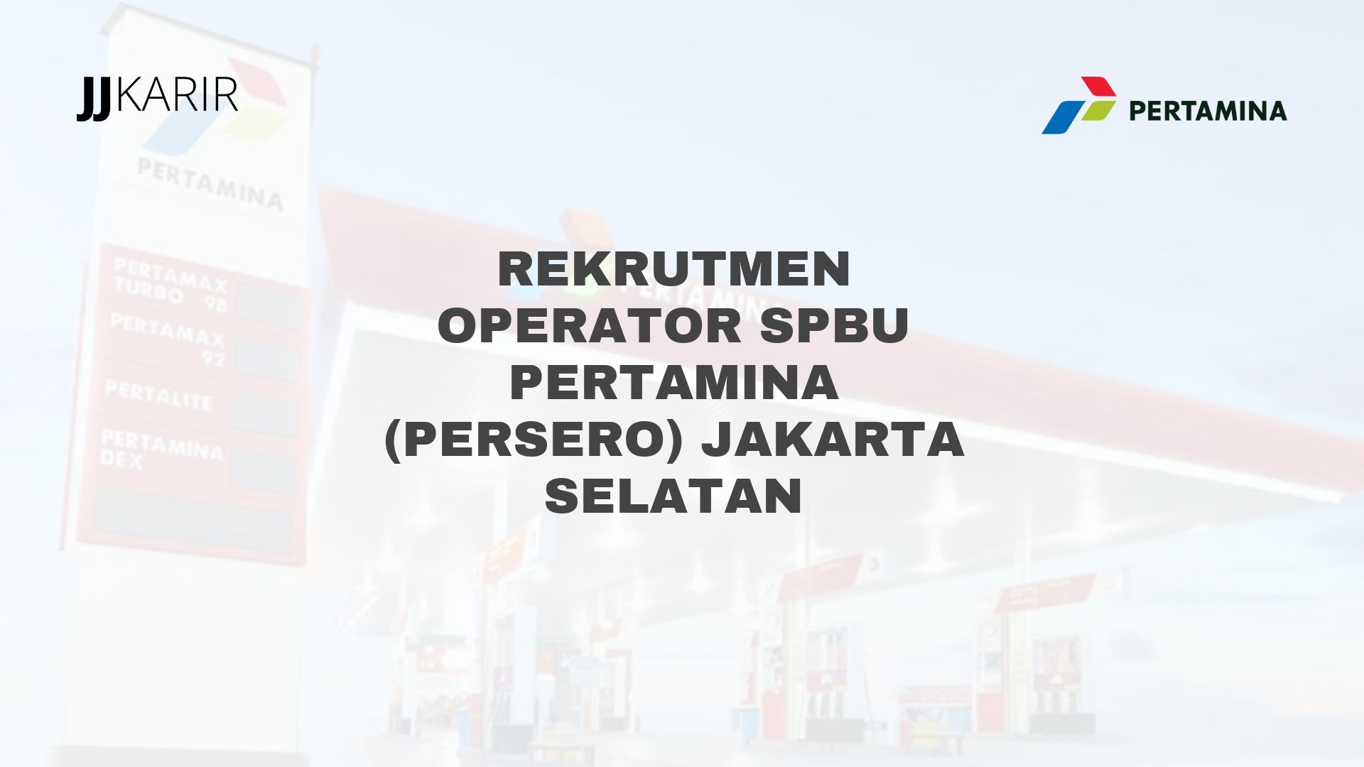 Rekrutmen Operator SPBU Pertamina (Persero) Jakarta Selatan