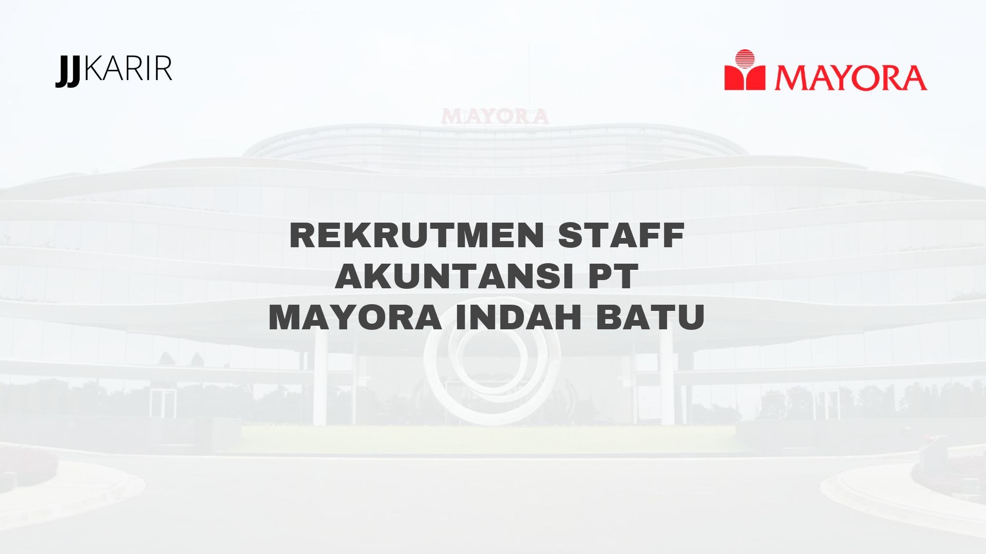 Rekrutmen Staff Akuntansi PT Mayora Indah Batu