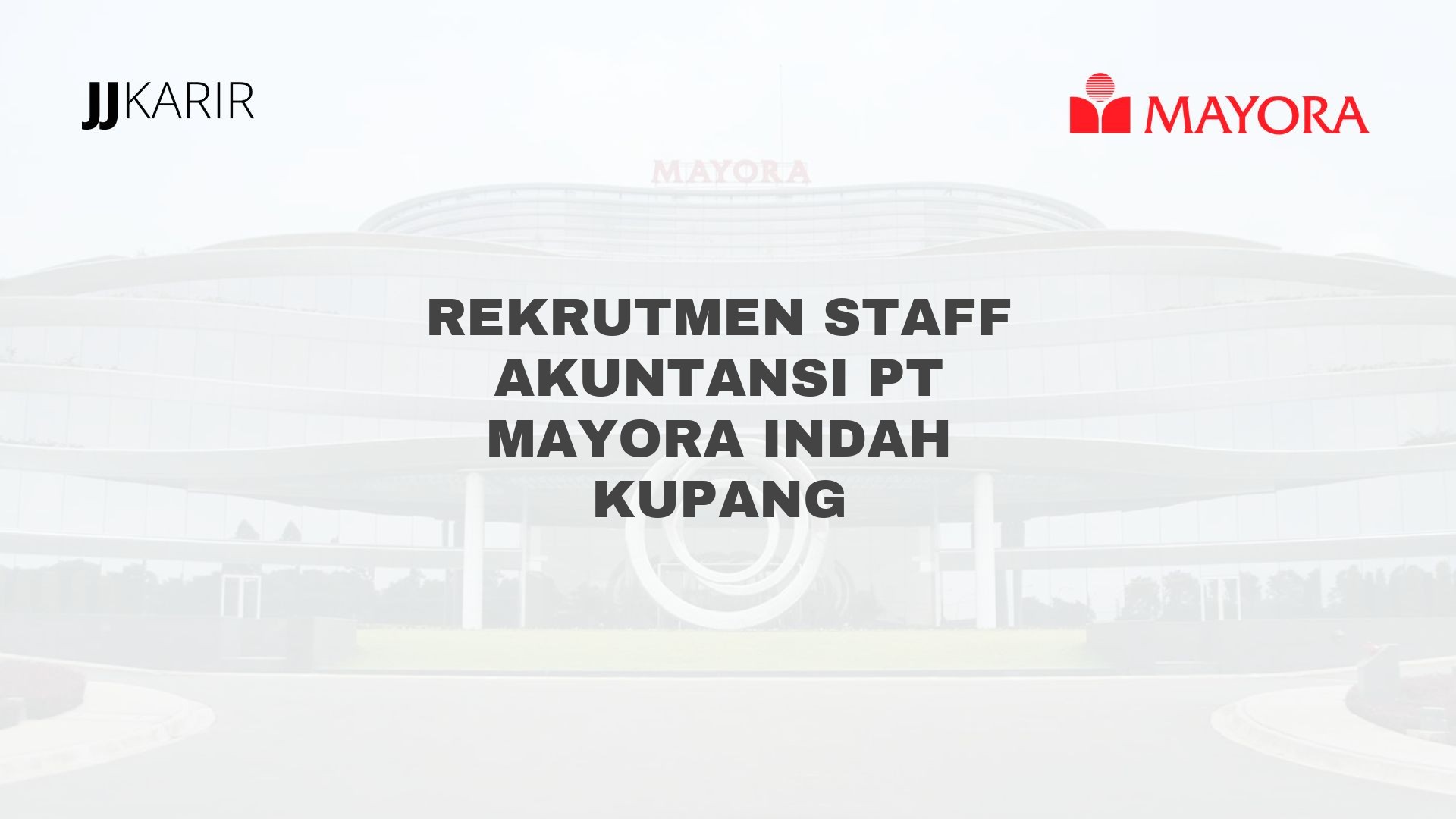 Rekrutmen Staff Akuntansi PT Mayora Indah Kupang