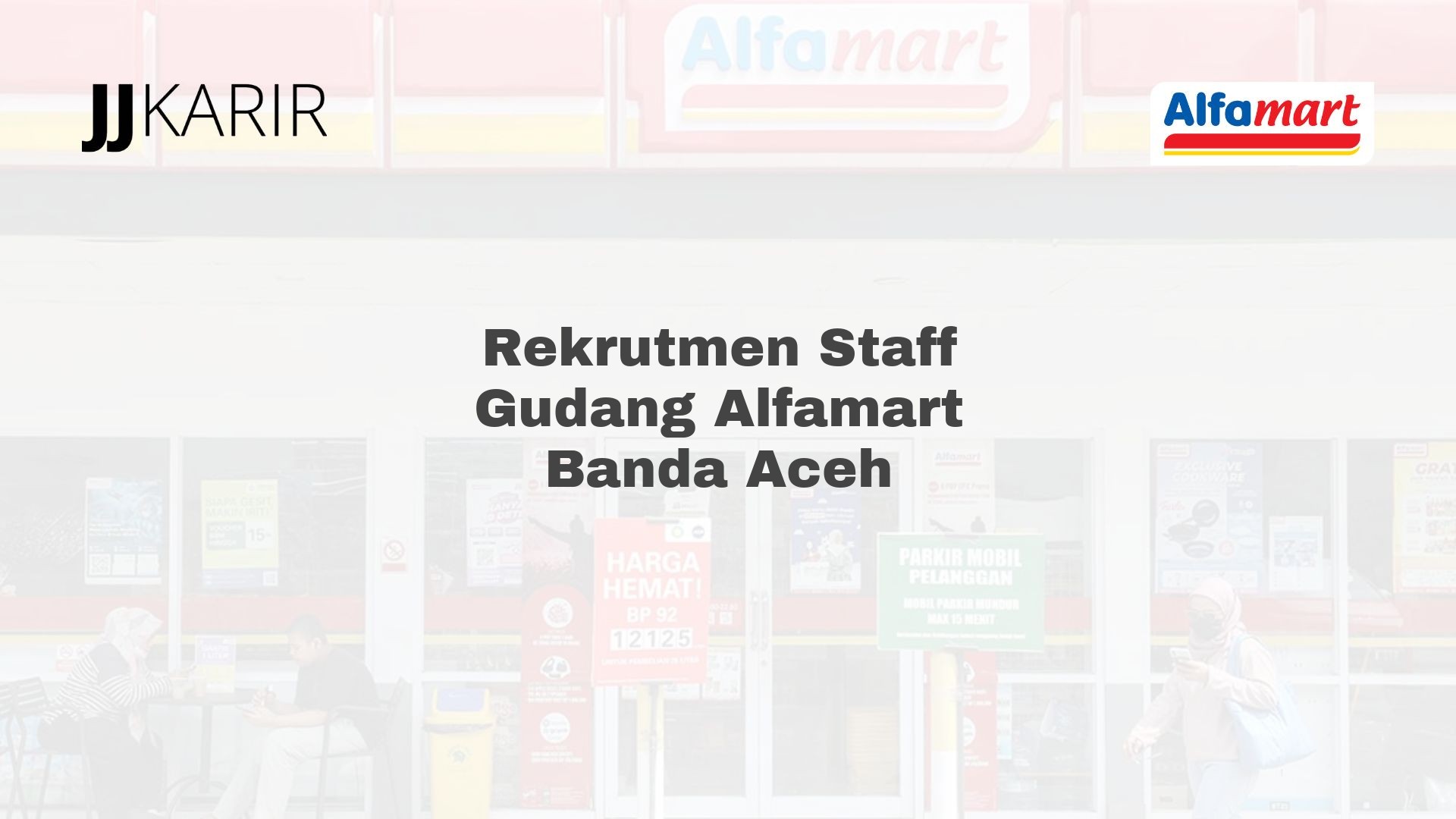 Rekrutmen Staff Gudang Alfamart Banda Aceh