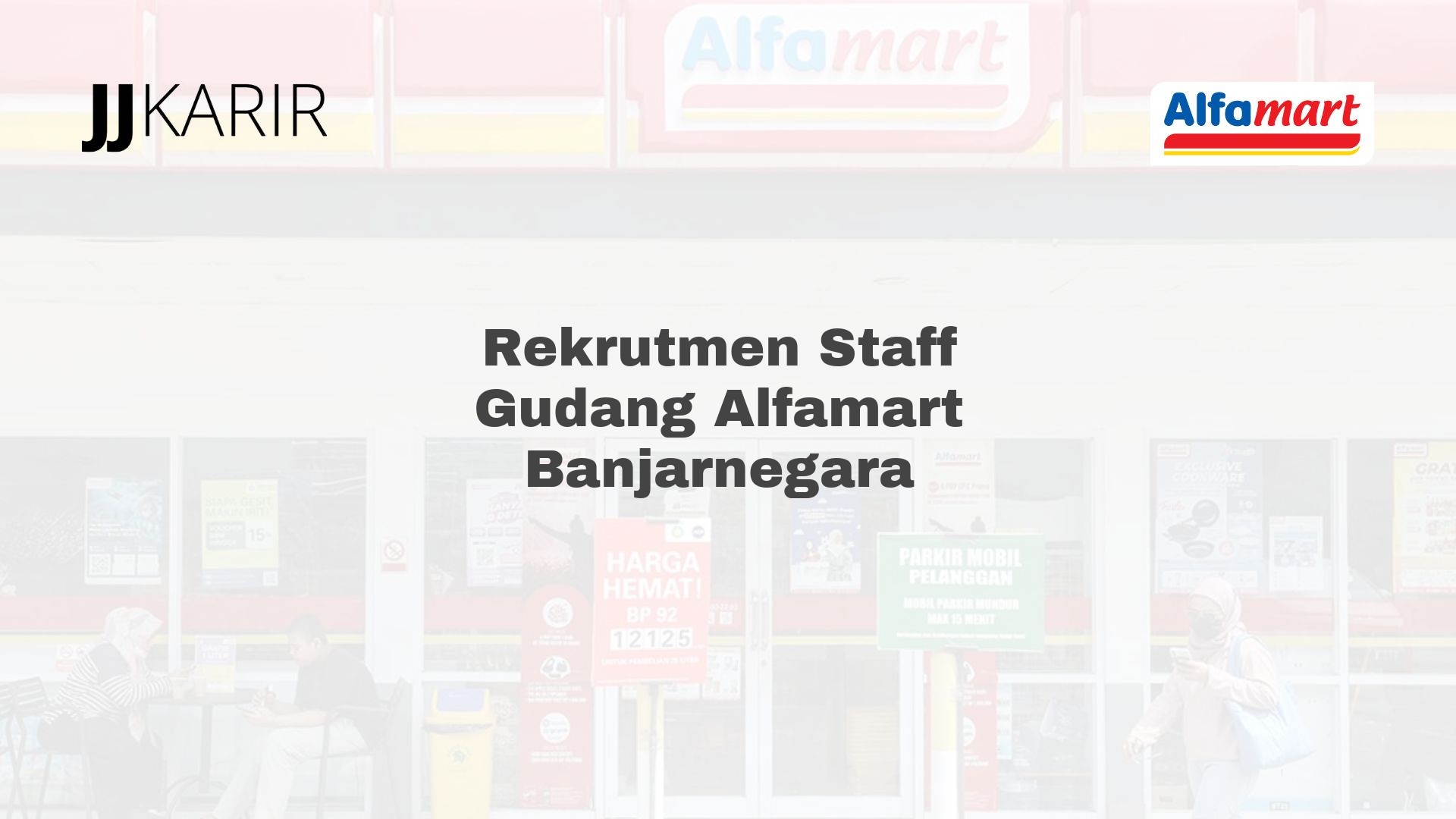 Rekrutmen Staff Gudang Alfamart Banjarnegara
