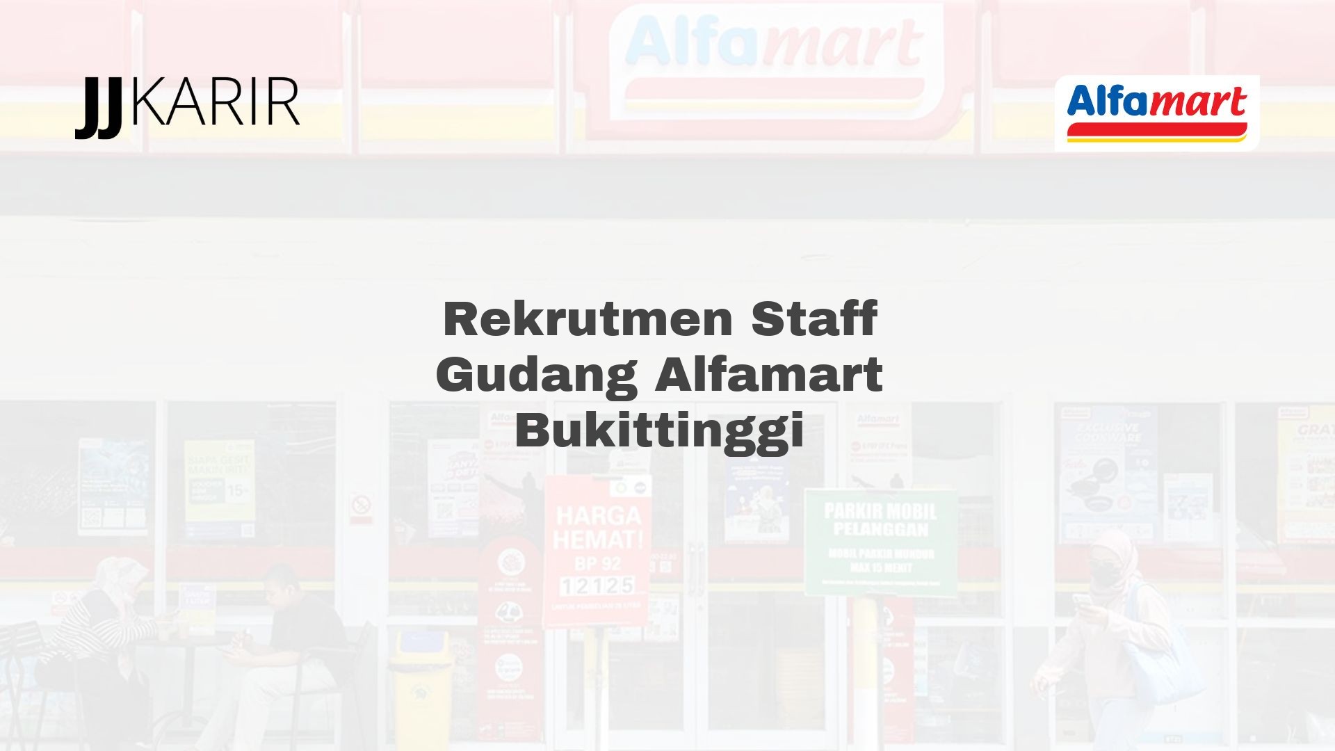Rekrutmen Staff Gudang Alfamart Bukittinggi